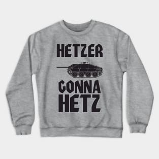 Hetzer Gonna Hetz Jagdpanzer 38 black version Crewneck Sweatshirt